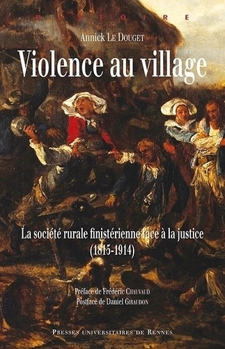 Violence au village. La société rurale finistérienne face à la justice (1815-1914)