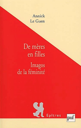 Annick Le Guen - De mères en filles - Imagos de la féminité.