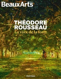 Annick Lemoine et Servane Dargnies-de Vitry - Théodore Rousseau, la voix de la forêt.
