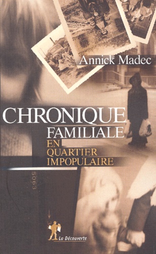 Annick Madec - Chronique Familiale En Quartier Impopulaire.