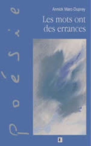 Annick Marc-Duprey - Les mots ont des errances.