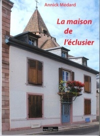 Annick Médard - La maison de l'éclusier.