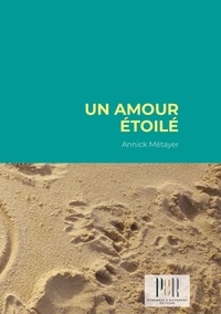Annick Métayer - Un Amour étoilé.