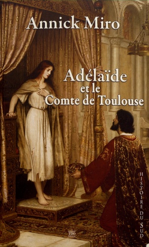 Adélaïde et le comte de Toulouse