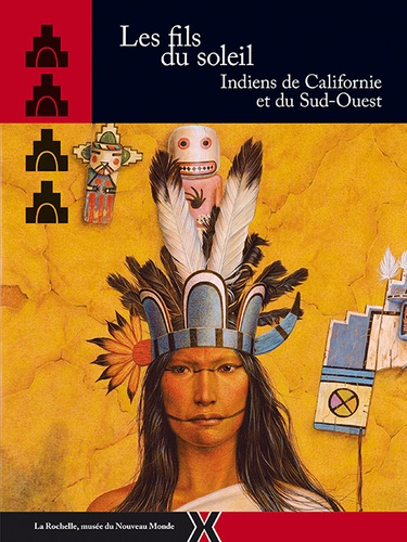 Annick Notter et Eloïse Galliard - Les fils du soleil - Indiens de Californie et du Sud-Ouest.
