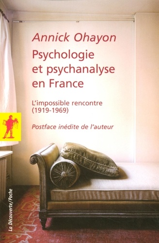 Psychologie et psychanalyse en France. L'impossible rencontre (1919-1969)