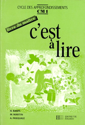 Annick Pasquale et M Martin - C'Est A Lire Cm1 Cycle Des Approfondissements. Livre Du Maitre.