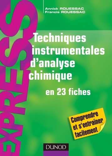 Annick Rouessac et Francis Rouessac - Techniques instrumentales d'analyse chimique en 23 fiches.