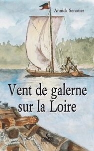 Annick Senotier - Vent de galerne sur la Loire.