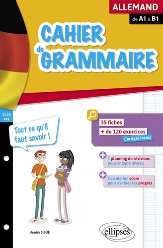 Cahier de grammaire allemande de A1 à B1. Fiches et exercices - Tout ce qu'il faut savoir