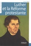 Annick Sibué - Luther et la Réforme protestante.
