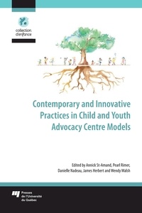 Annick St-Amand et Pearl Rimer - Contemporary and Innovative Practices in Child and Youth Advocacy Centre Models.