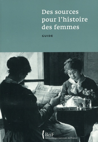 Des sources pour l'histoire des femmes. Guide