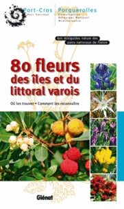 Annie Aboucaya - 80 Fleurs des îles et du littoral varois.