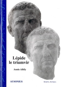 Annie Allély - Lépide, le triumvir.