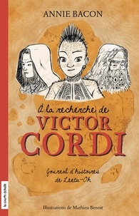 Annie Bacon et Mathieu Benoit - Victor Cordi  : À la recherche de Victor Cordi - Journal d’histoires de Lenta-Oh.