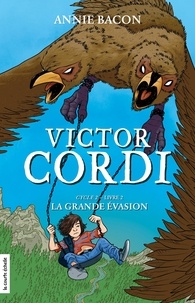 Annie Bacon - Victor cordi v 07 cycle 2 vol. 2 la grande evasion.