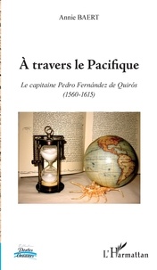 A travers le Pacifique - Le capitaine Pedro Fernández de Quirós (1560-1615).pdf
