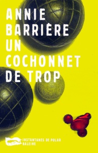 Annie Barrière - Un Cochonnet De Trop.