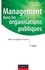 Management dans les organisations publiques. Défis et logiques d'action 4e édition