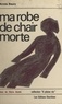 Annie Baury et Pierre Boulle - Ma robe de chair morte.