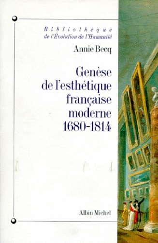 Genese De L'Esthetique Francaise Moderne. De La Raison Classique A L'Imagination Creatrice 1680-1814