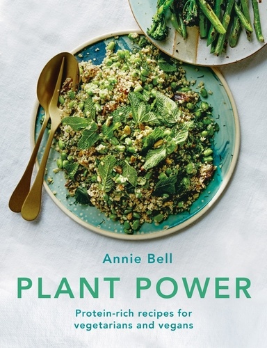 Plant Power. Protein-rich recipes for vegetarians and vegans
