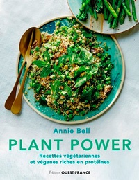 Annie Bell - Plant Power - Recettes végétariennes et véganes riches en protéines.