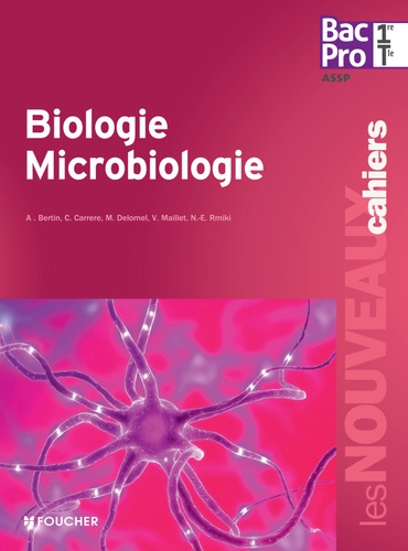 Annie Bertin et Carine Carrère - Biologie microbiologie, 1re Terminale Bac Pro ASSP.