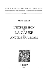 Annie Bertin - L'expression de la cause en ancien français.