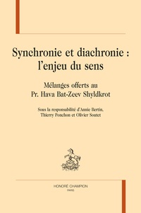 Annie Bertin et Thierry Ponchon - Synchronie et diachronie : l'enjeu du sens - Mélanges offerts au Pr. Hava Bat-Zeev Shyldkrot.