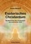 Esoterisches Christentum. Die Wahrheiten des Christentums aus esoterischer Sicht
