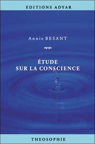 Annie Besant - Etude Sur La Conscience.