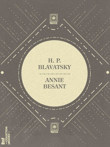 H. P. Blavatsky. Et les Maîtres de la sagesse