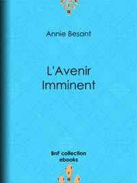 Annie Besant - L'Avenir Imminent.