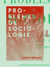 Annie Besant - Problèmes de sociologie.