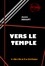 Vers le temple [édition intégrale revue et mise à jour]