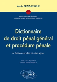 Dictionnaire de droit pénal général et procédure pénale