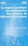 Annie Blandin-Obernesser - Le régime juridique communautaire des services de télécommunications.