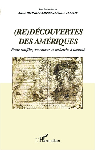 Redécouvertes des Amériques. Entre conflits, rencontres et recherche d'identité