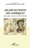 Annie Blondel-Loisel - Redécouvertes des Amériques - Entre conflits, rencontres et recherche d'identité.