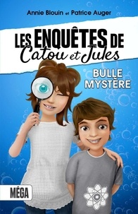 Annie Blouin et Patrice Auger - les enquêtes de Catou e Jules - Bulle mystère.