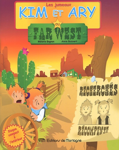 Annie Boisvert et Mélanie Gagnon - Les jumeaux Kim et Ary Tome 3 : Au Far West. 1 CD audio