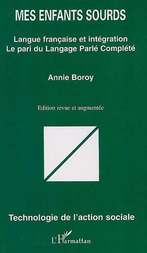 Annie Boroy - Mes enfants sourds - Langue française et intégratiojn, La pari du Langage Parlé Complété.