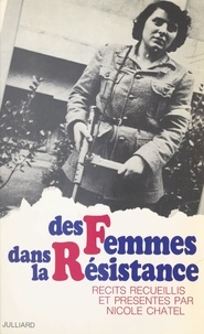 Annie Boulineau et Nicole Chatel - Des femmes dans la Résistance.