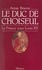 Le duc de Choiseul. La France sous Louis XV