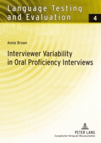 Annie Brown - Interviewer Variability in Oral Proficiency Interviews.