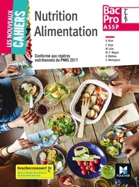 Annie Brun et Christine Montagnon - Nutrition alimentation 2de 1re Tle Bac Pro ASSP Les nouveaux cahiers - Manuel de l'élève.