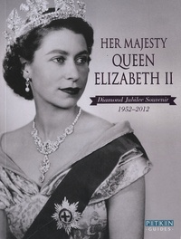 Annie Bullen - Her Majesty Queen Elizabeth II - Diamond Jubilee Souvenir 1952-2012.