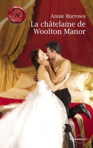 La châtelaine de Woolton Manor (Harlequin Les Historiques)